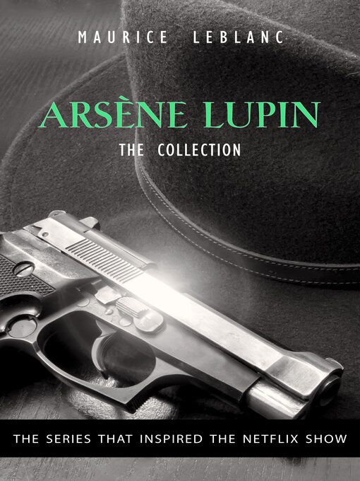 Title details for The Adventures of Arsène Lupin--The Final Collection by Maurice Leblanc - Wait list